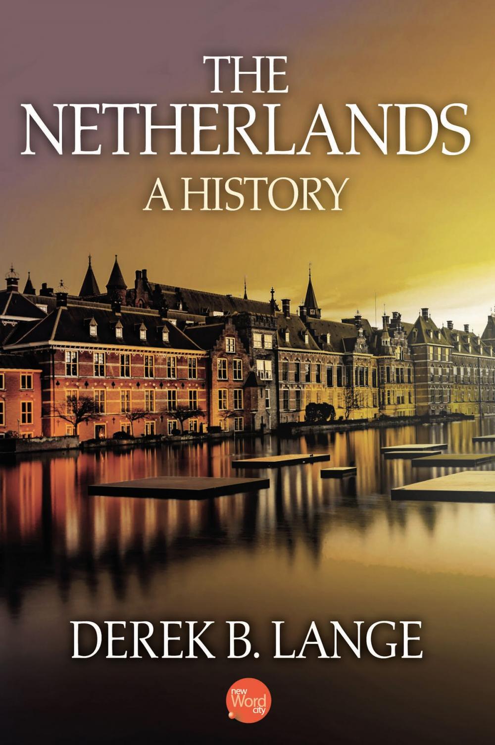 Big bigCover of The Netherlands: A History