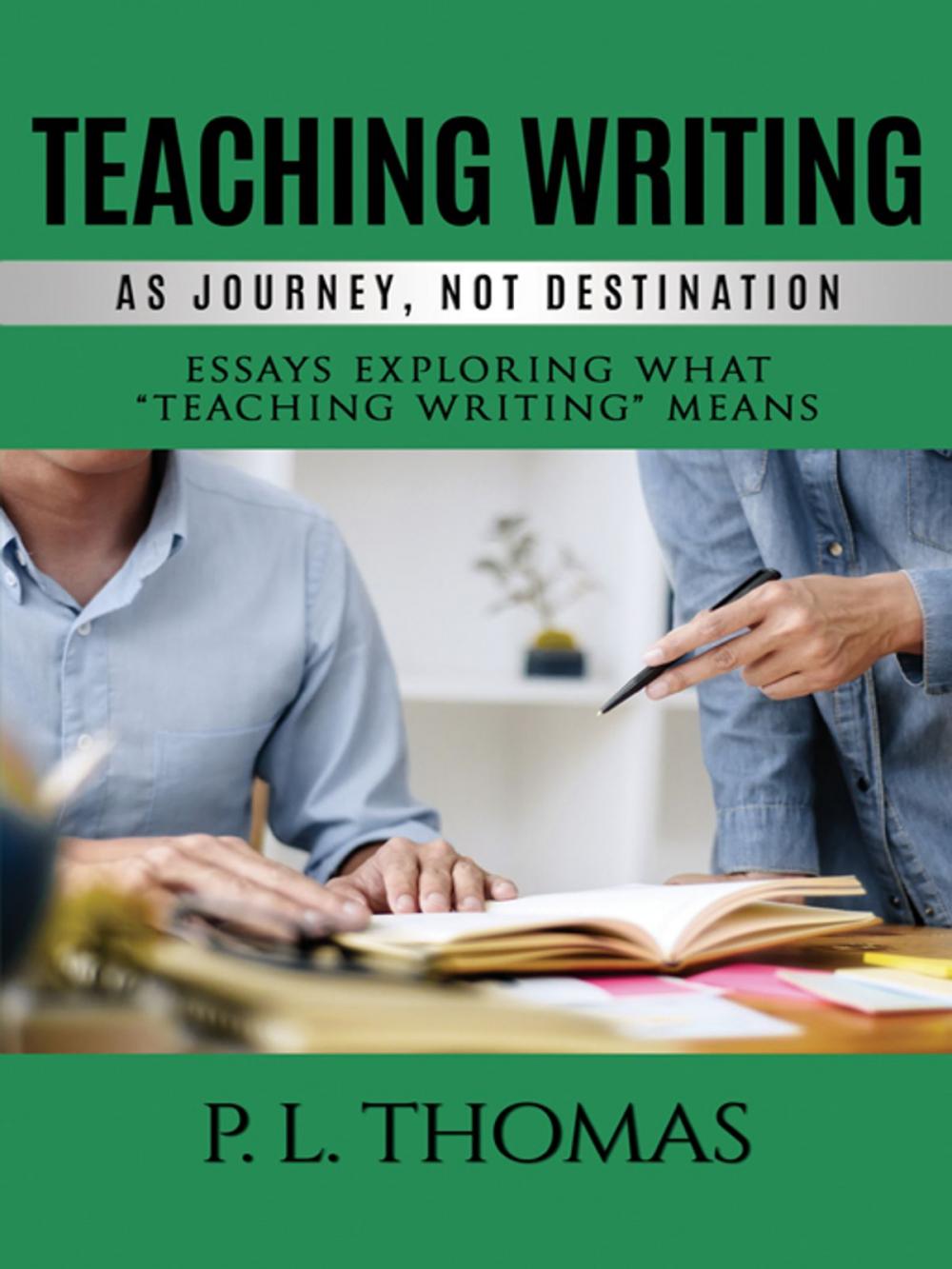 Big bigCover of Teaching Writing as Journey, Not Destination