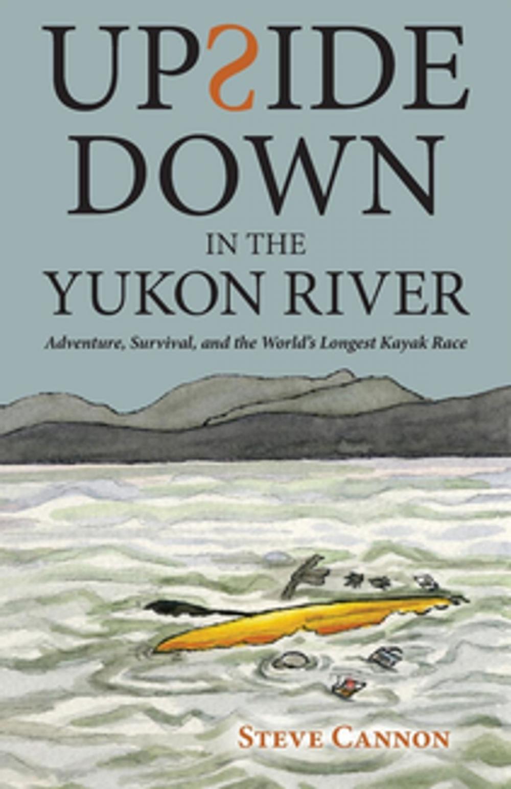 Big bigCover of Upside Down in the Yukon River