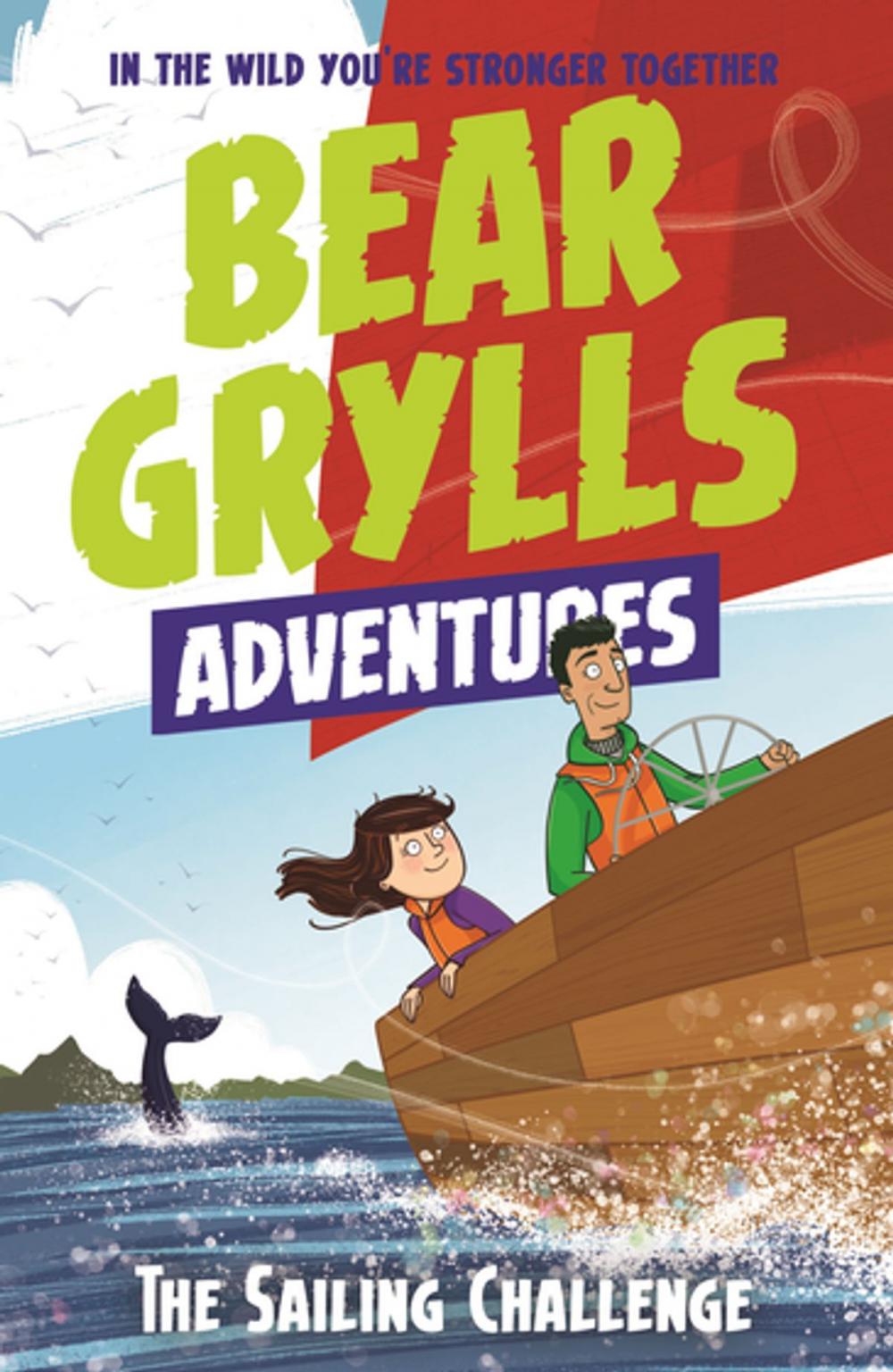 Big bigCover of A Bear Grylls Adventure 12: The Sailing Challenge