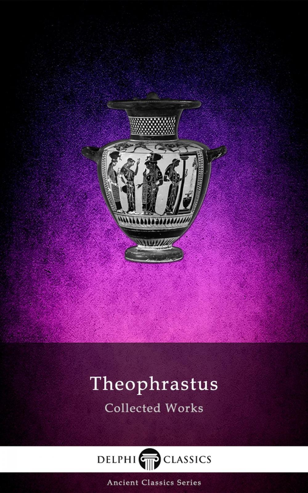 Big bigCover of Delphi Collected Works of Theophrastus (Illustrated)