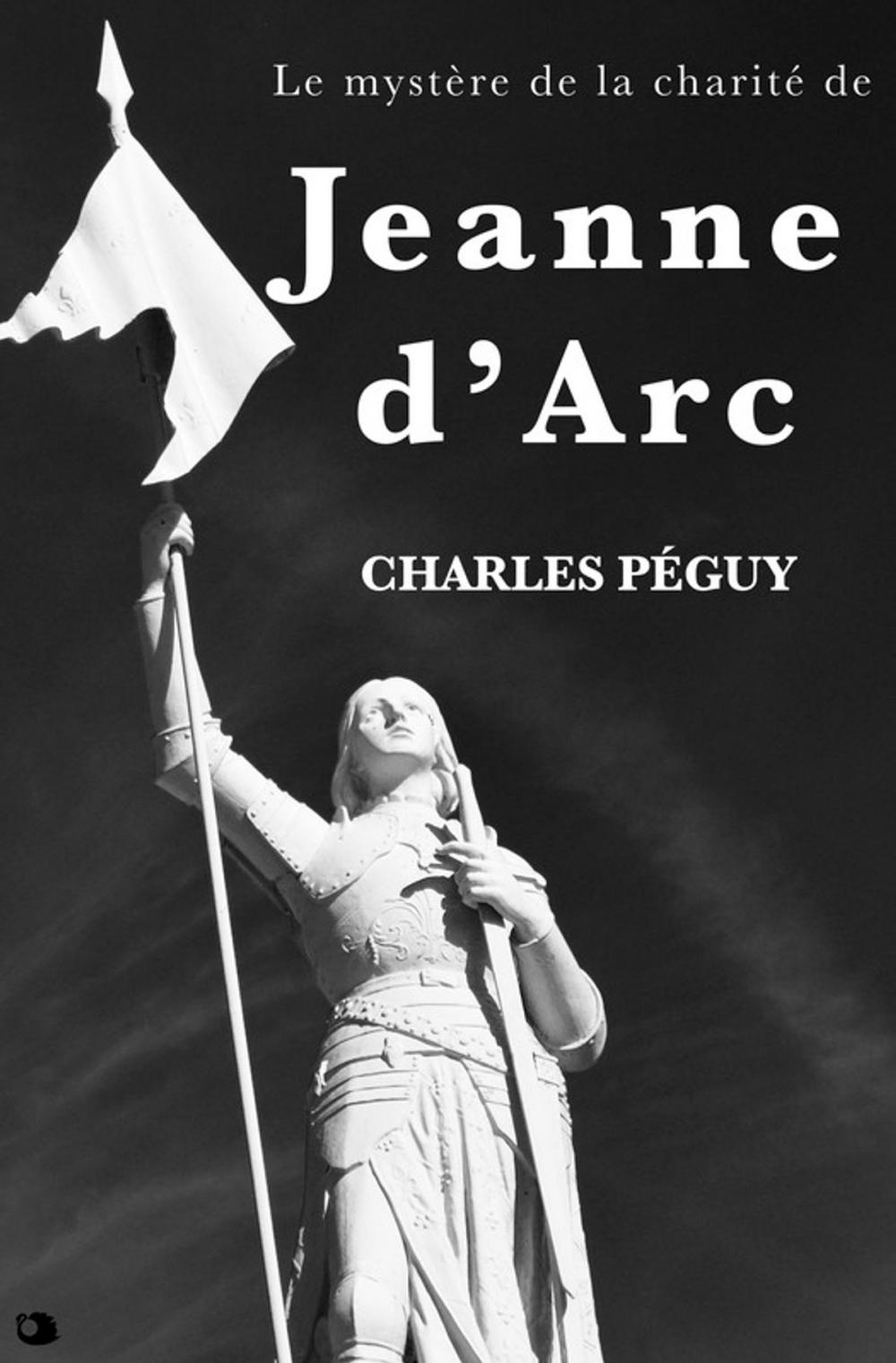 Big bigCover of Le mystère de la charité de Jeanne d'Arc