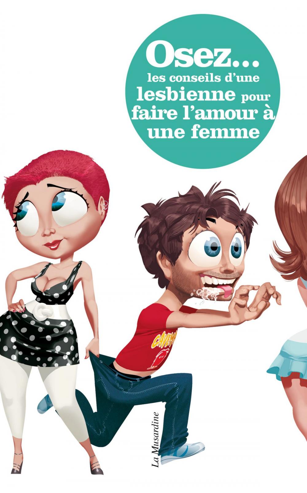 Big bigCover of Osez les conseils d'une lesbienne pour faire l'amour à une femme