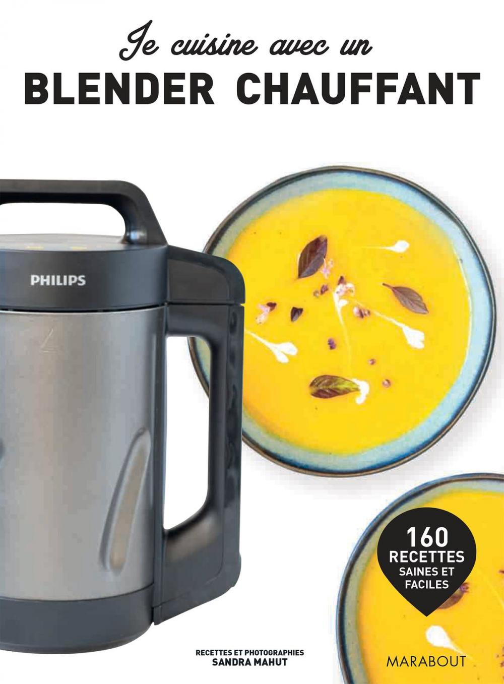 Big bigCover of Je cuisine avec un blender chauffant