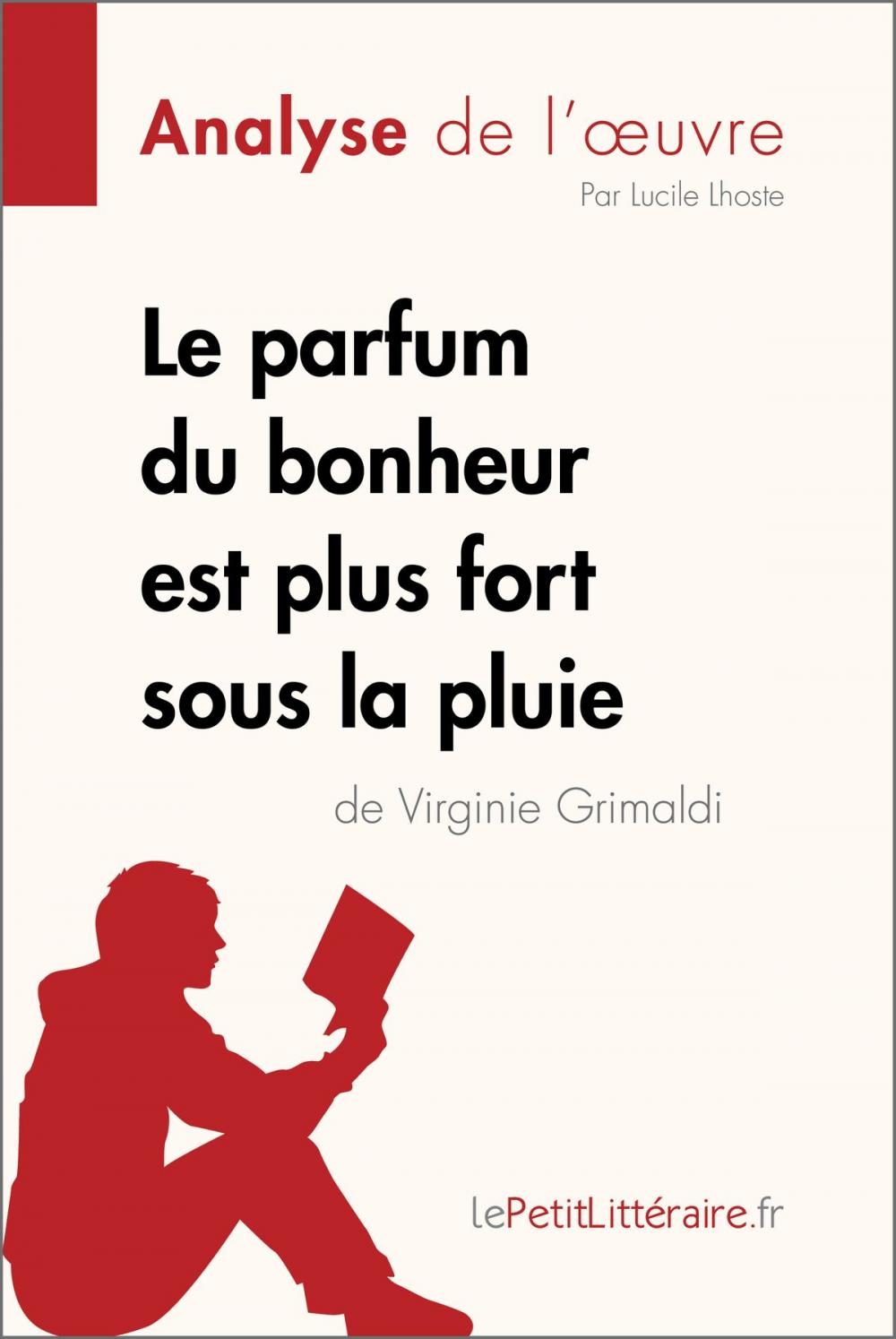 Big bigCover of Le parfum du bonheur est plus fort sous la pluie de Virginie Grimaldi (Analyse de l'oeuvre)