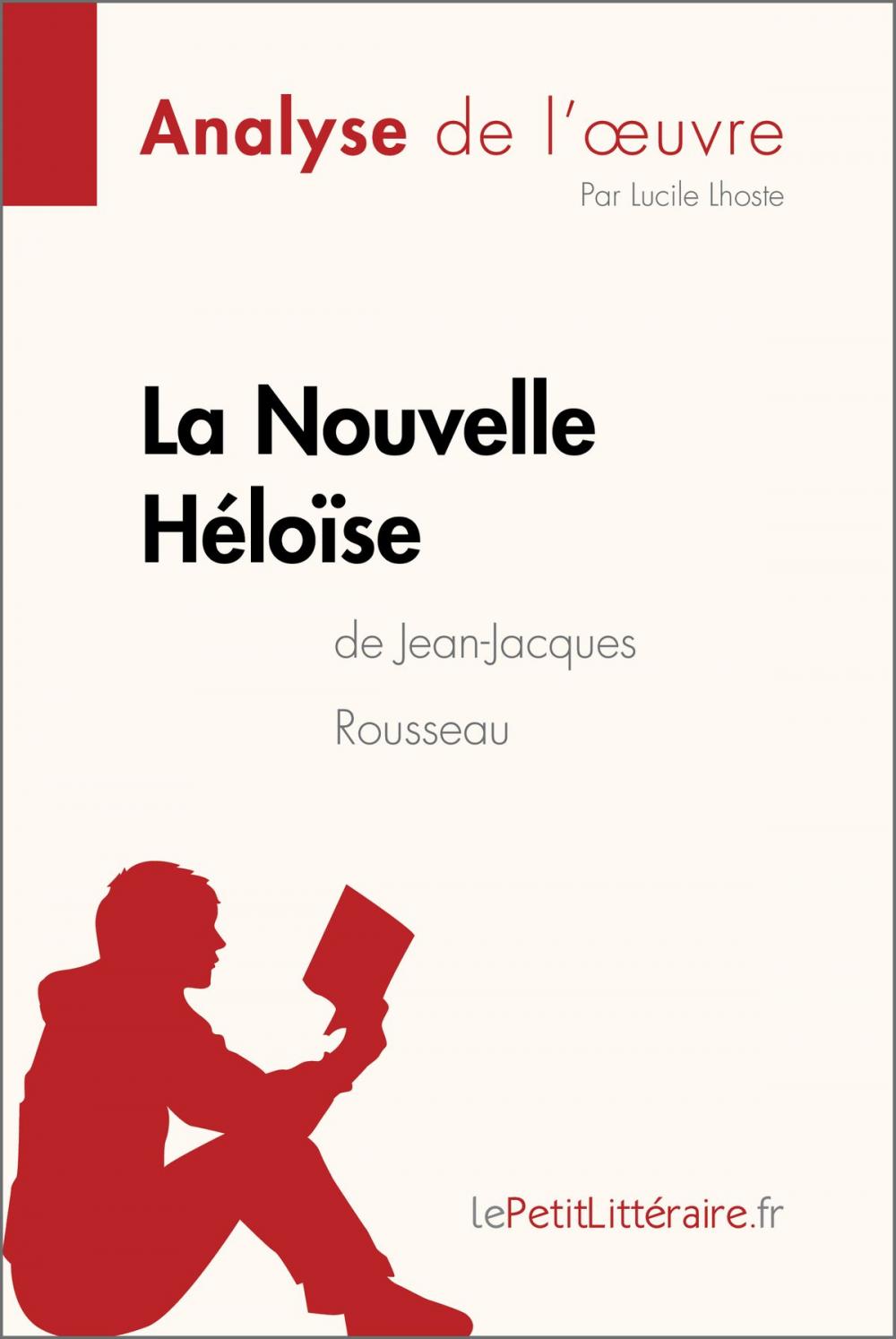 Big bigCover of La Nouvelle Héloïse de Jean-Jacques Rousseau (Analyse de l'oeuvre)