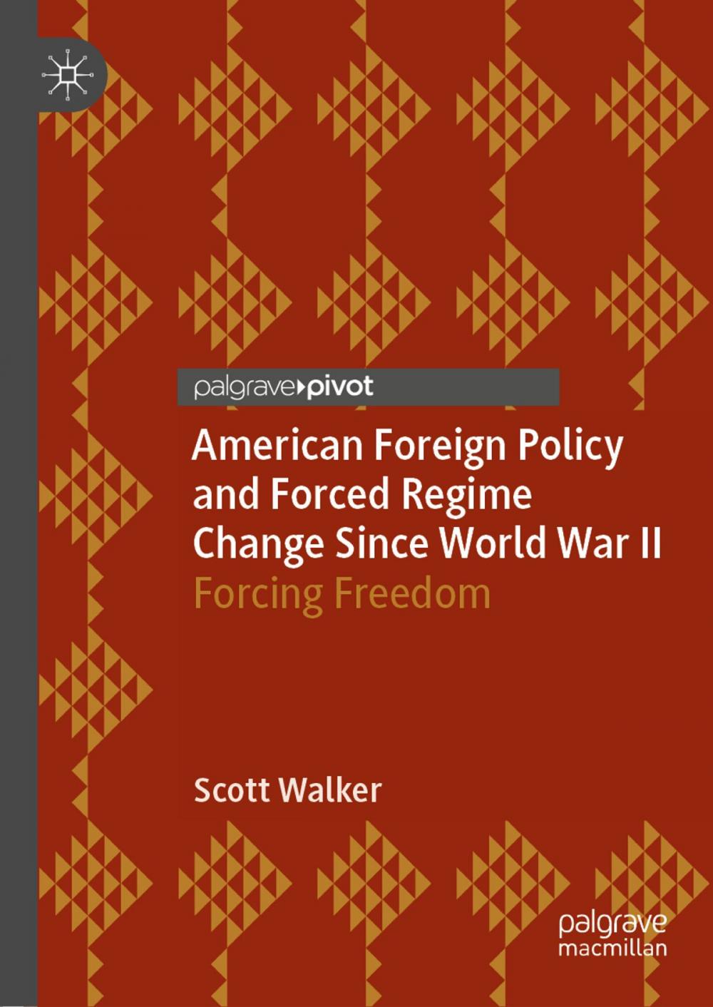 Big bigCover of American Foreign Policy and Forced Regime Change Since World War II