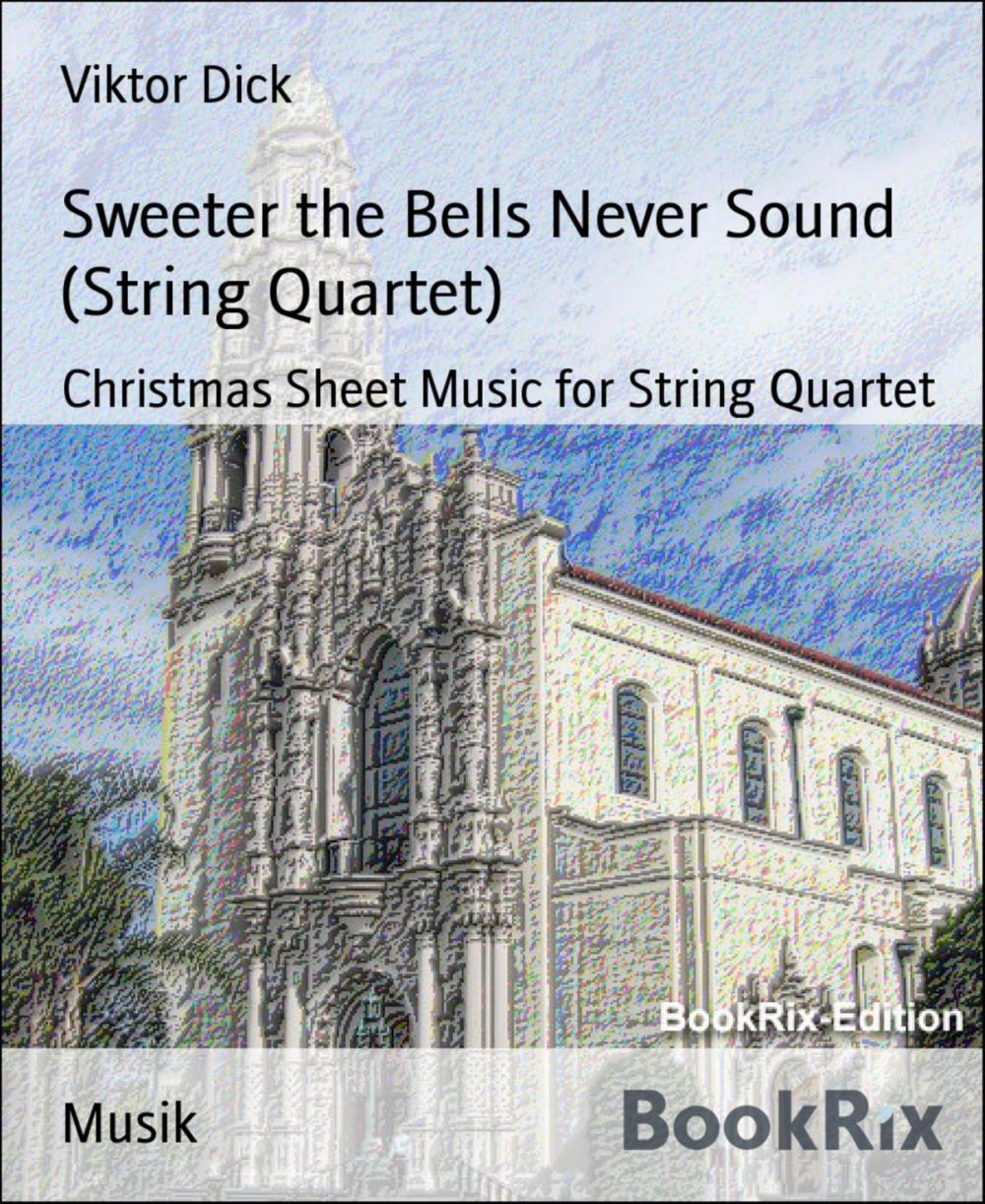 Big bigCover of Sweeter the Bells Never Sound (String Quartet)