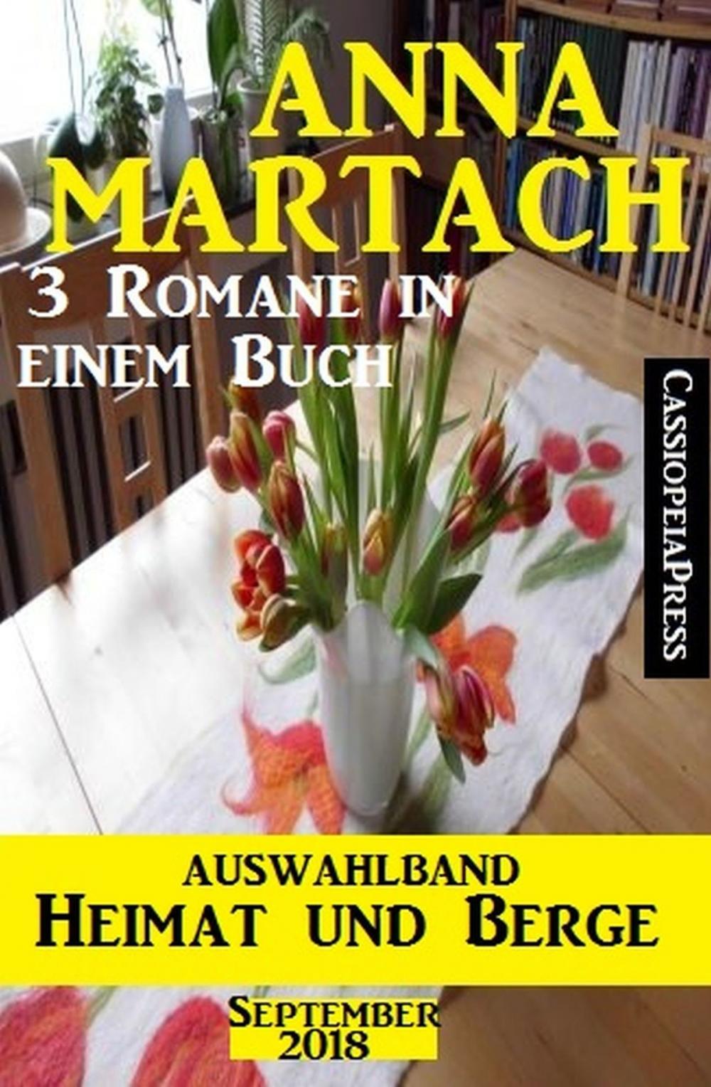 Big bigCover of Anna Martach Auswahlband Heimat und Berge September 2018: 3 Romane in einem Buch