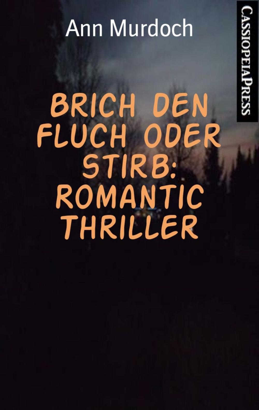 Big bigCover of Brich den Fluch oder stirb: Romantic Thriller