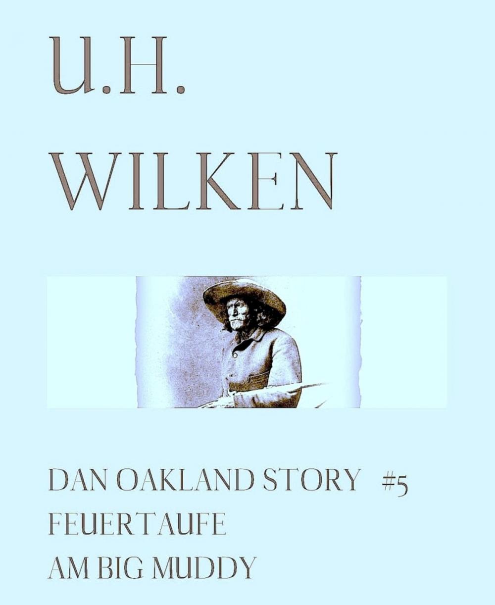 Big bigCover of LEGENDÄRE WESTERN: DAN OAKLAND STORY #5: Feuertaufe am Big Muddy