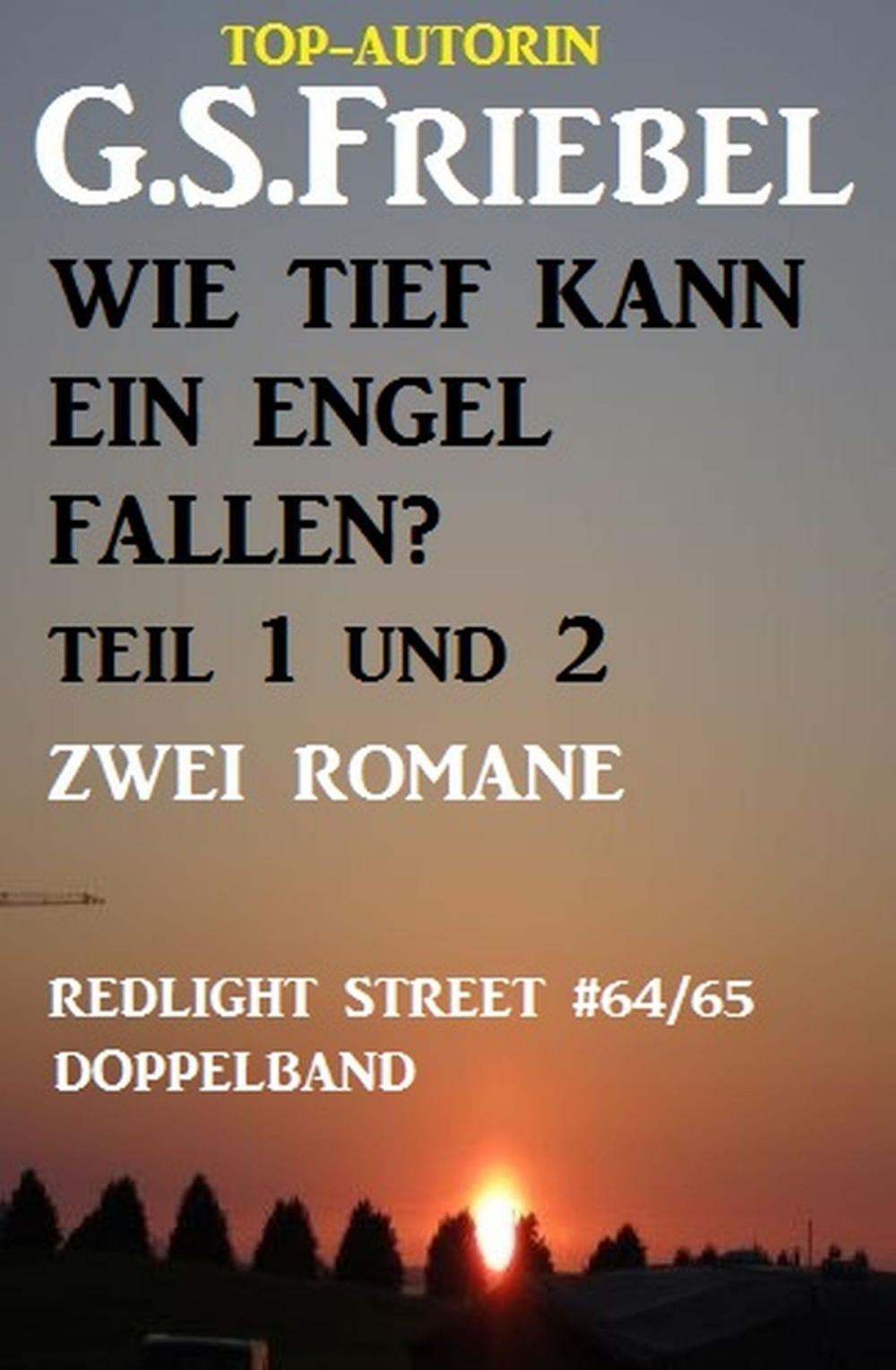 Big bigCover of Wie tief kann ein Engel fallen? Teil 1 und 2: Zwei Romane: Redlight Street 64/65 Doppelband