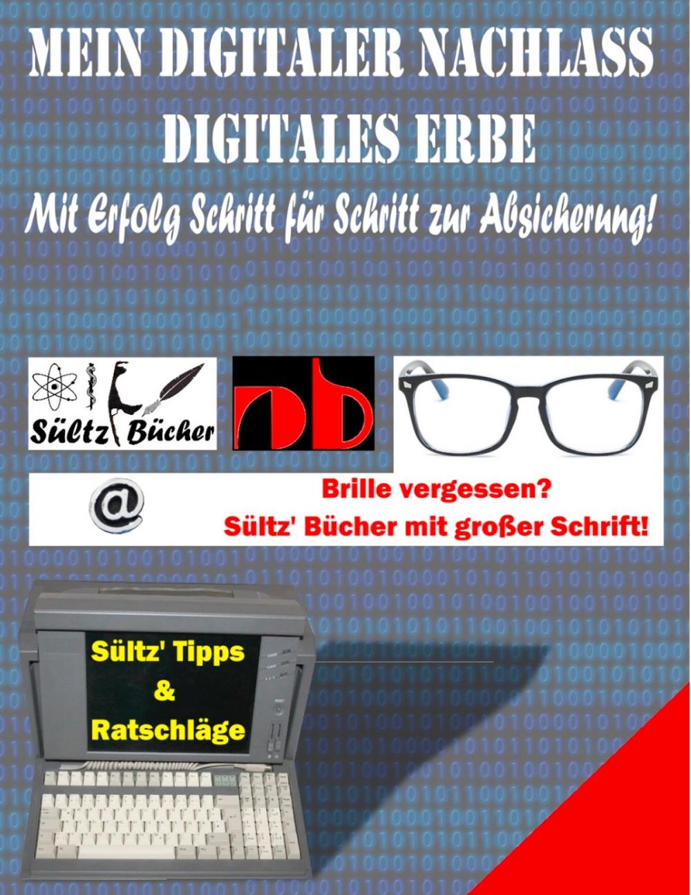 Big bigCover of Mein Digitaler Nachlass - Digitales Erbe - Mit Erfolg Schritt für Schritt zur Absicherung!