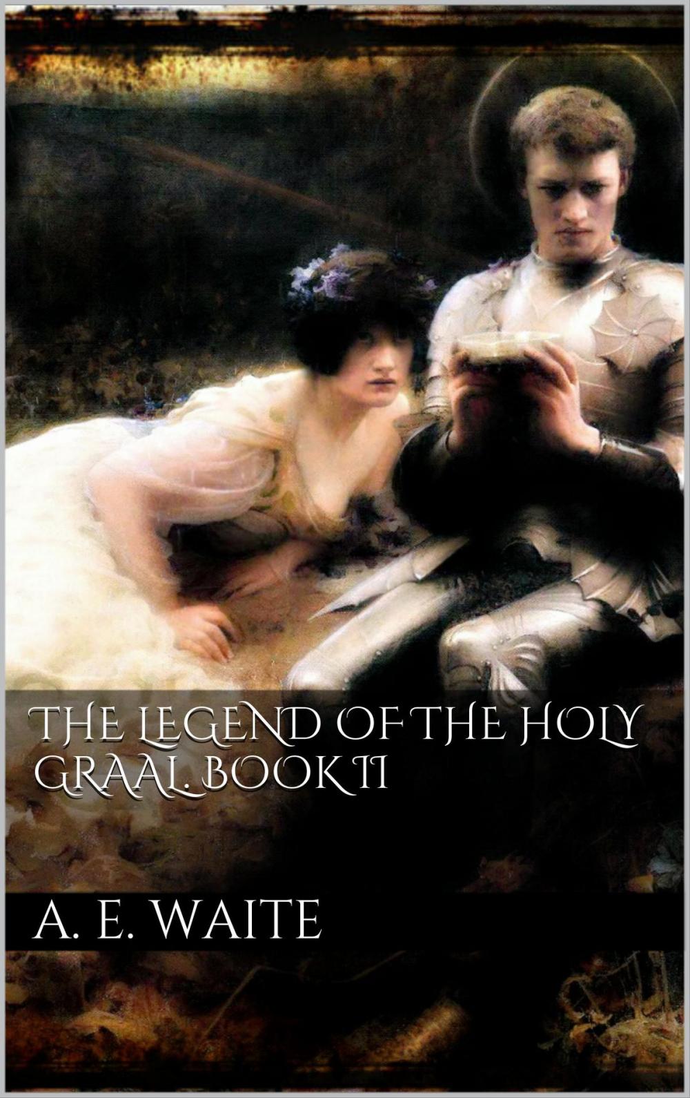 Big bigCover of The Legend of the Holy Graal. Book II