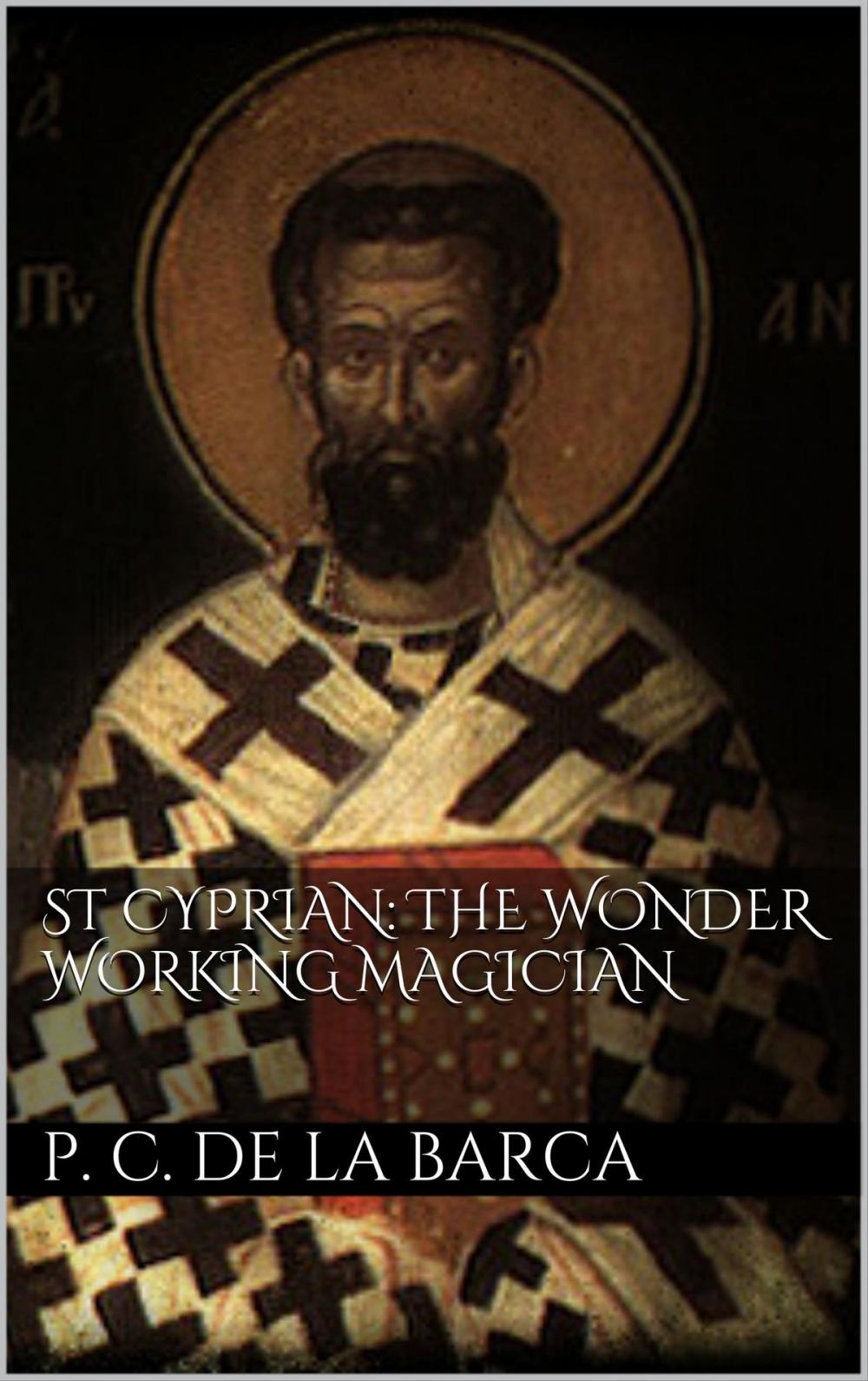 Big bigCover of St Cyprian: the wonder working magician