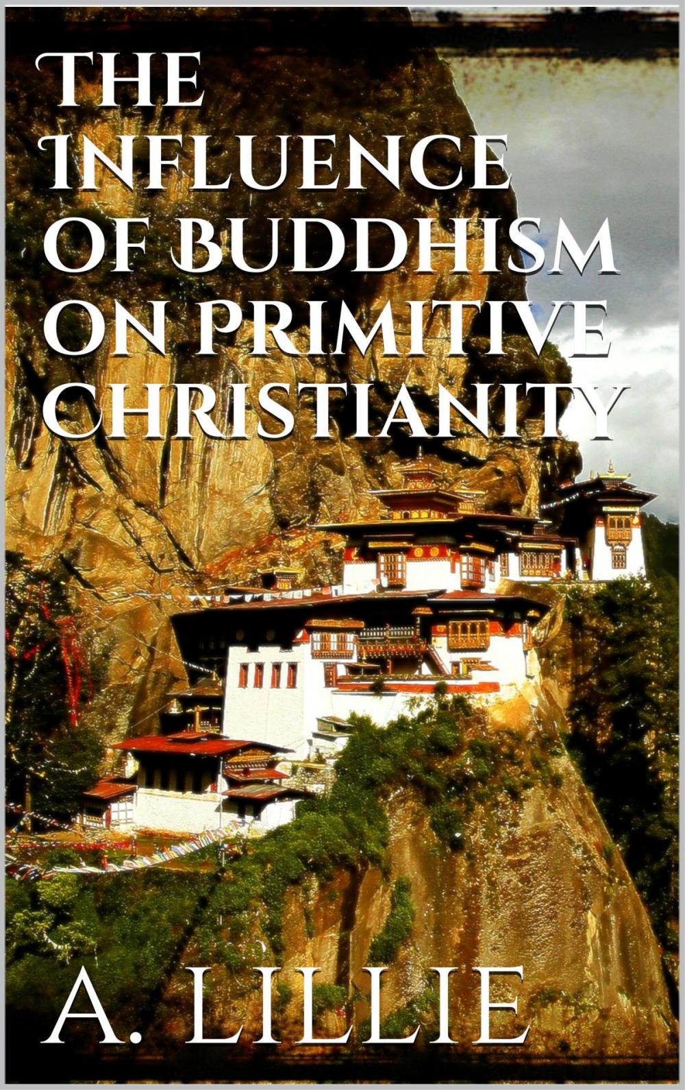 Big bigCover of The Influence of Buddhism on Primitive Christianity