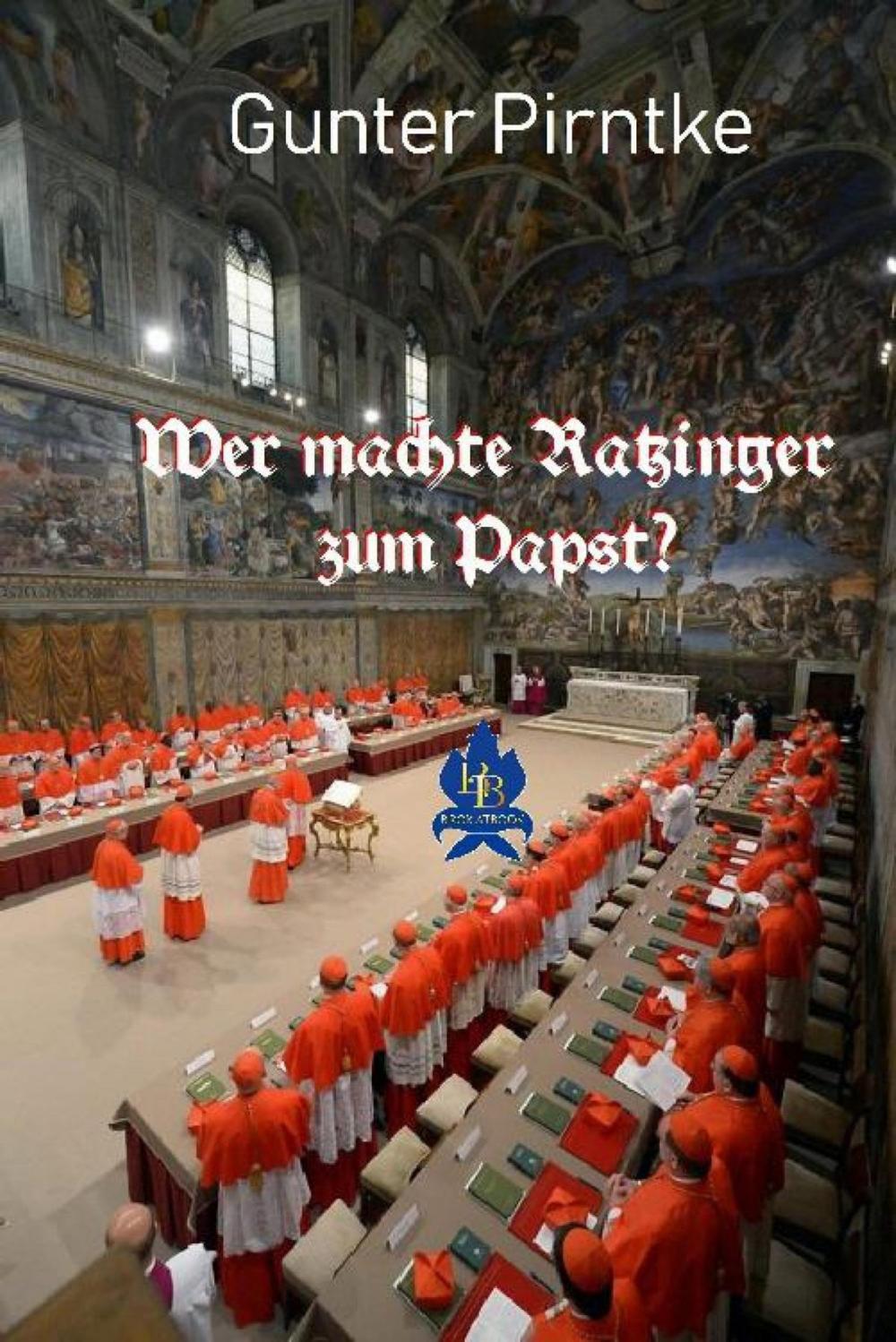 Big bigCover of Wer machte Ratzinger zum Papst?