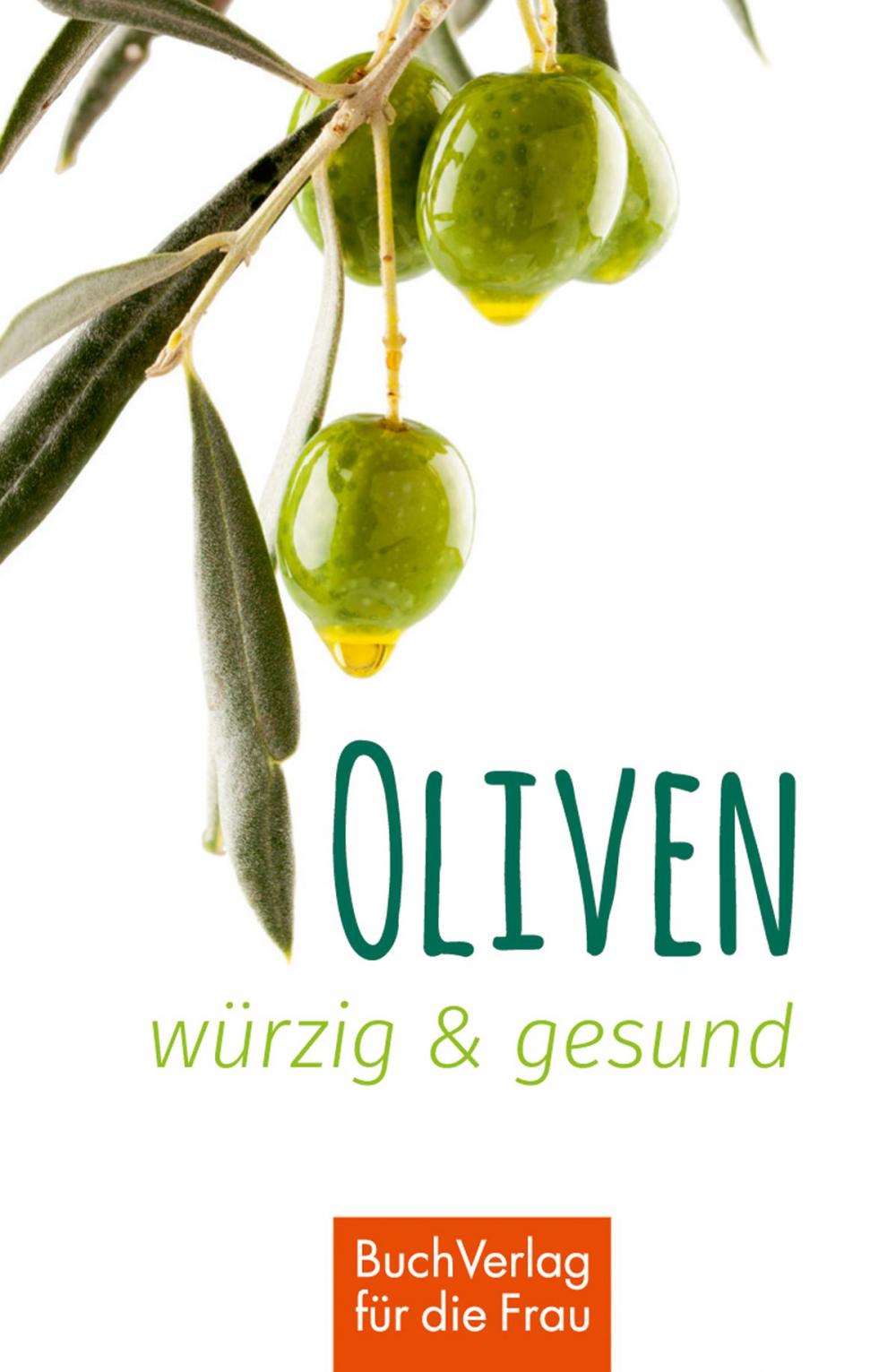 Big bigCover of Oliven - würzig & gesund