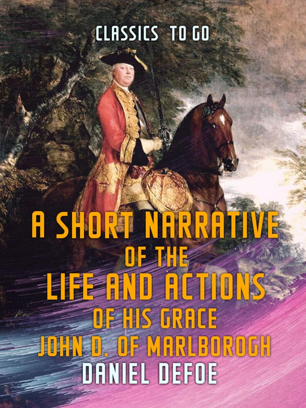 Big bigCover of A Short Narrative of the Life and Actions of His Grace John D. of Marlborogh