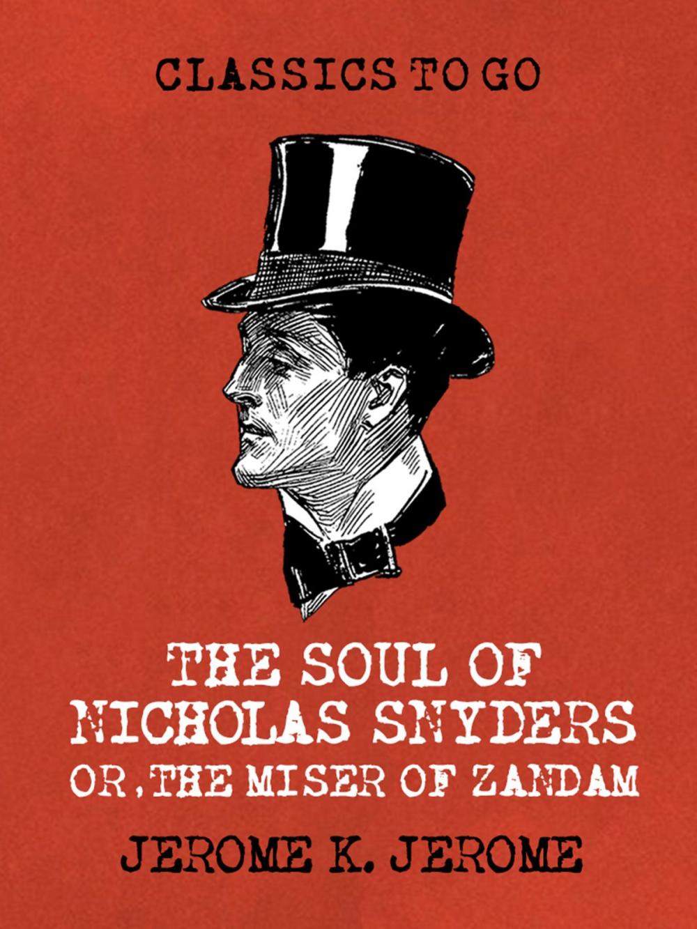 Big bigCover of The Soul of Nicholas Snyders Or the Miser of Zandam