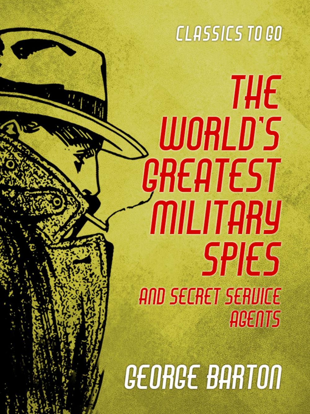 Big bigCover of The World's Greatest Military Spies and Secret Service Agents