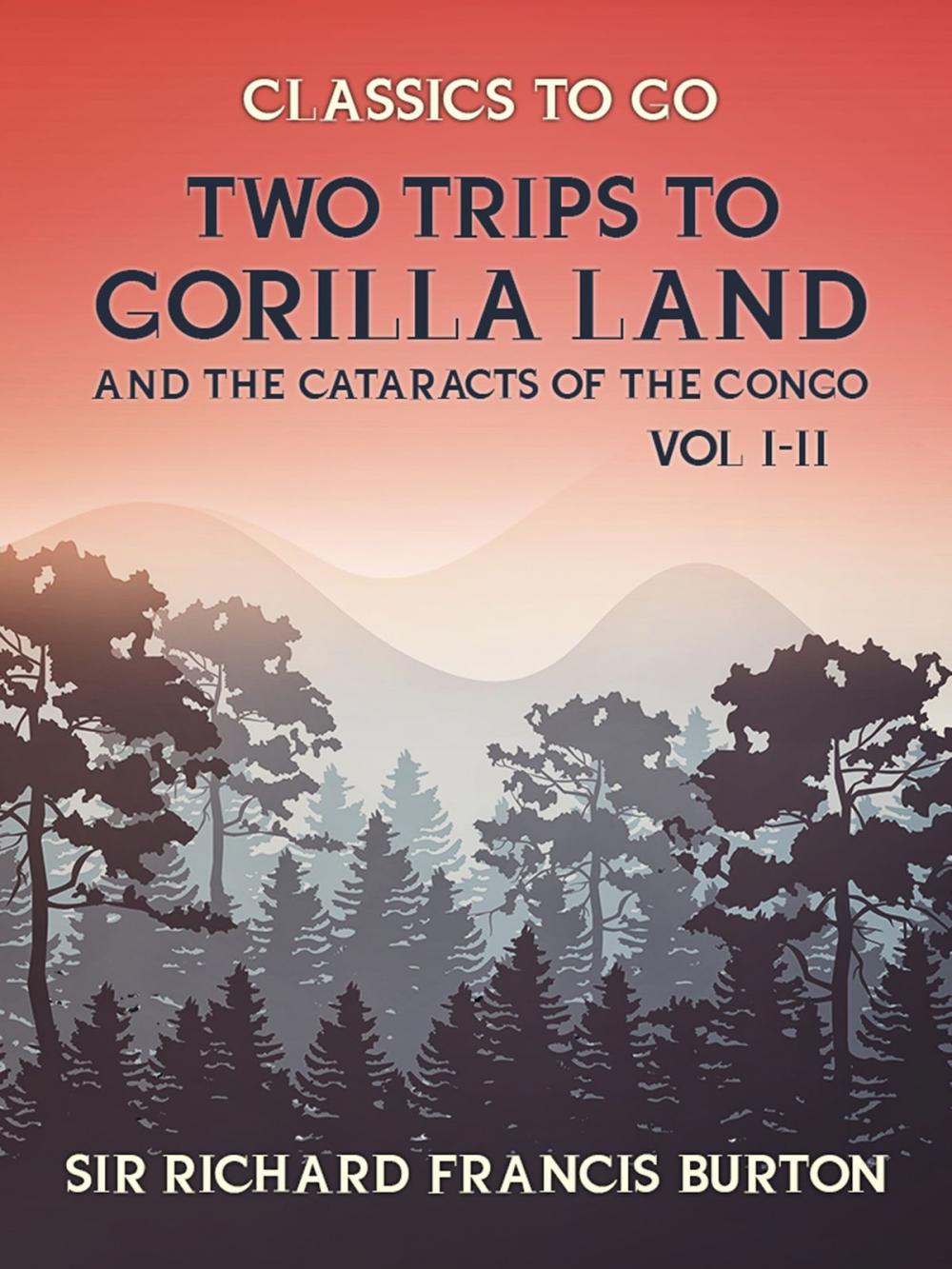 Big bigCover of Two Trips to Gorilla Land and the Cataracts of the Congo Vol I & Vol II