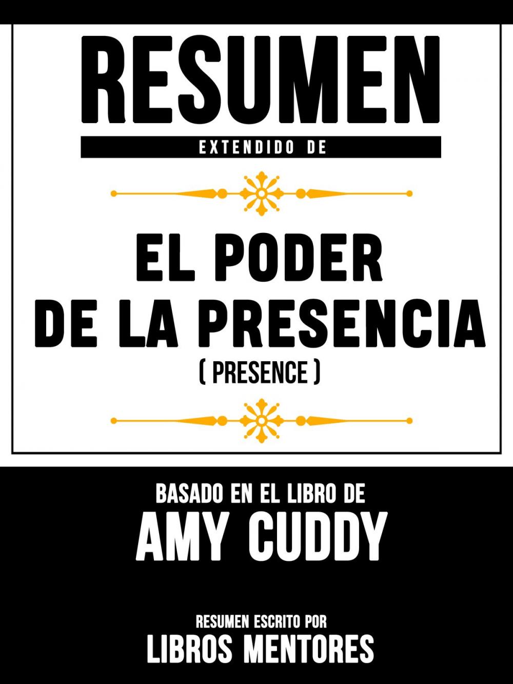 Big bigCover of Resumen Extendido De El Poder De La Presencia (Presence) – Basado En El Libro De Amy Cuddy