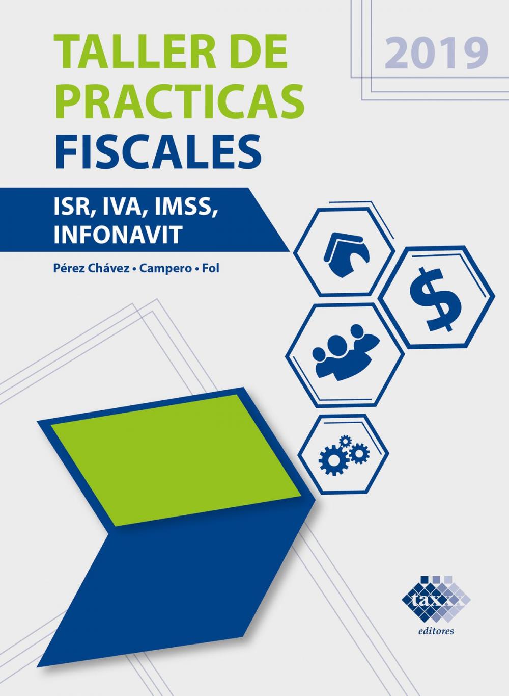 Big bigCover of Taller de prácticas fiscales. ISR, IVA, IMSS, Infonavit 2019