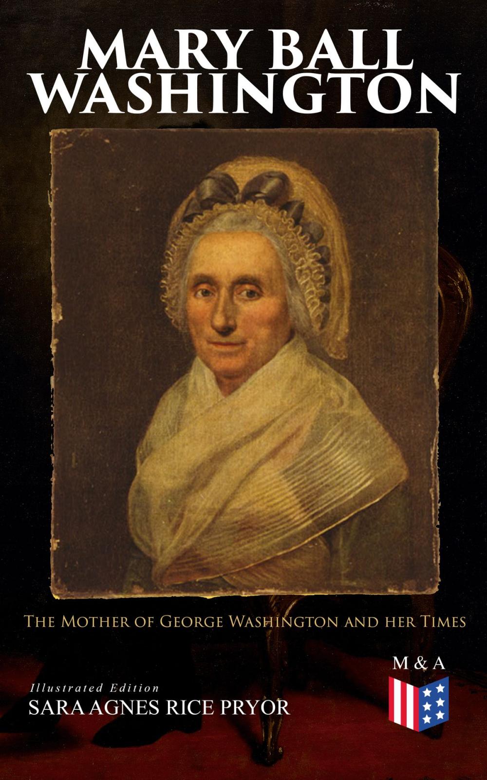 Big bigCover of Mary Ball Washington: The Mother of George Washington and her Times (Illustrated Edition)