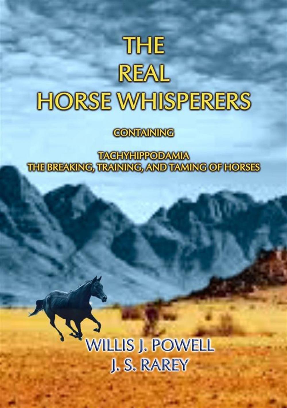 Big bigCover of THE REAL HORSE WHISPERERS - How to tame, gentle and train horses