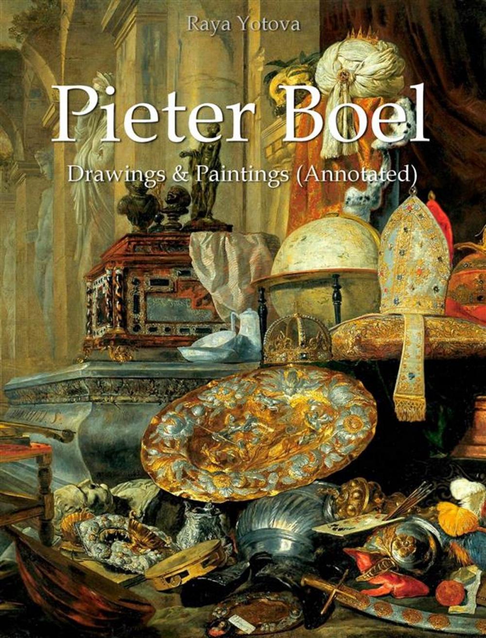 Big bigCover of Pieter Boel: Drawings & Paintings (Annotated)