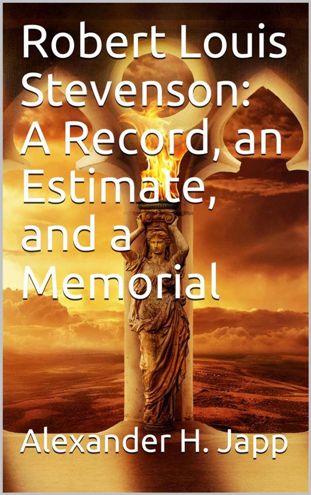 Big bigCover of Robert Louis Stevenson: A Record, an Estimate, and a Memorial