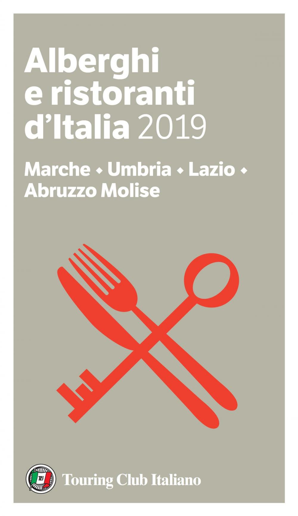 Big bigCover of Marche, Umbria, Lazio, Abruzzo Molise - Alberghi e Ristoranti d'Italia 2019