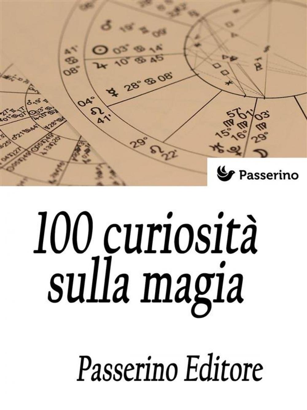 Big bigCover of 100 curiosità sulla magia