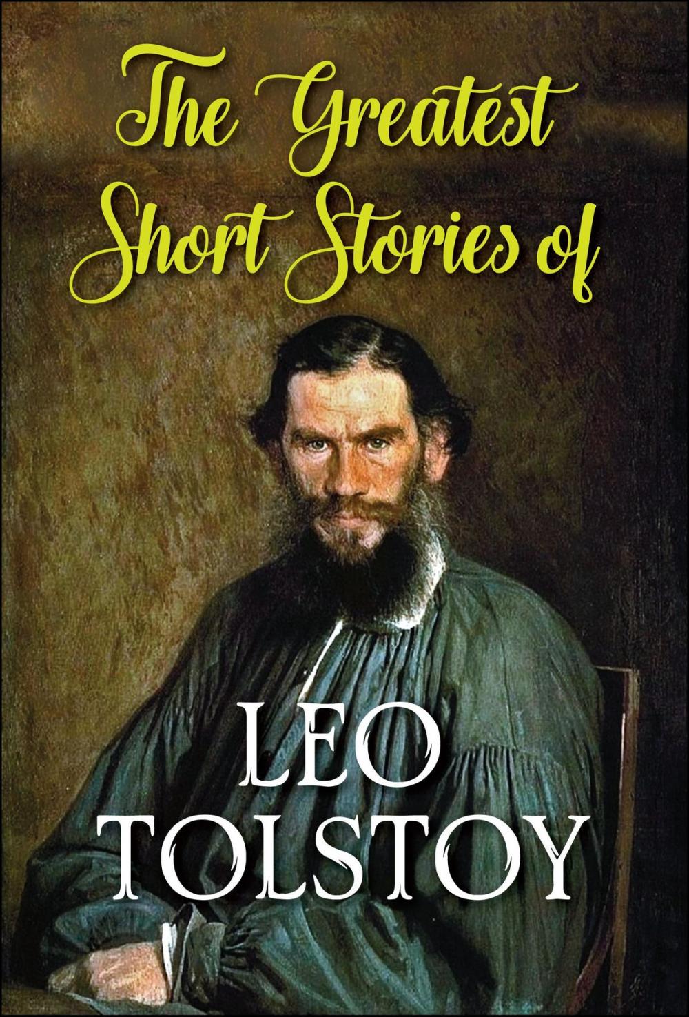 Big bigCover of The Greatest Short Stories of Leo Tolstoy