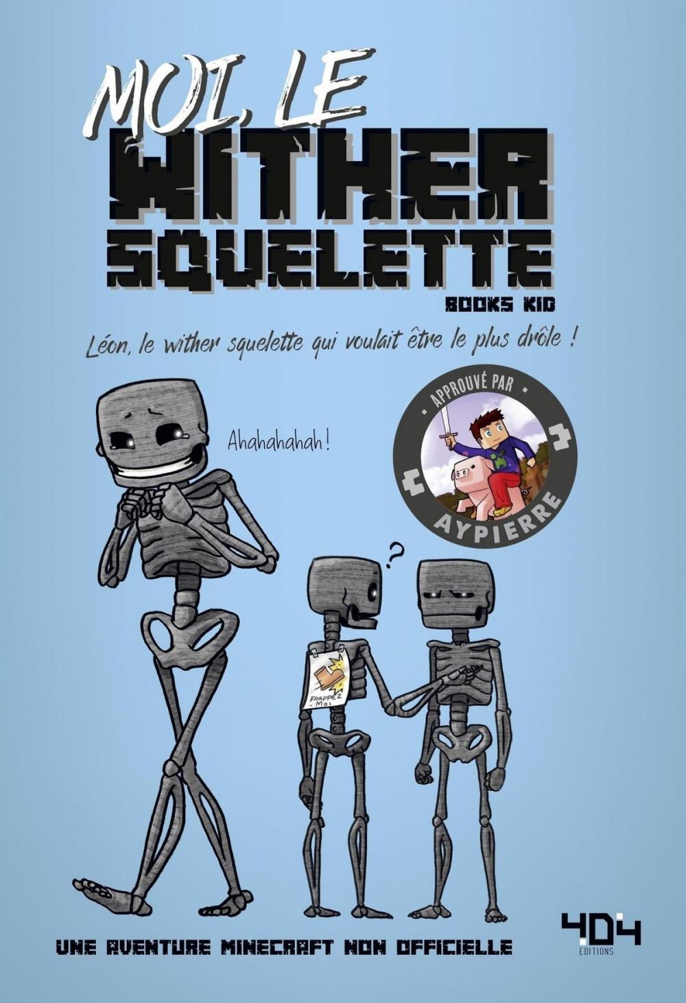 Big bigCover of Moi, le wither squelette