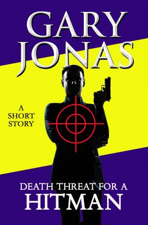 Cover of the book Death Threat for a Hitman by Gary Jonas