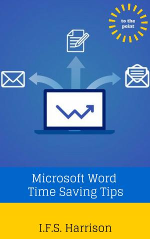 Cover of the book Microsoft Word Time Saving Tips by Arpit Kumar