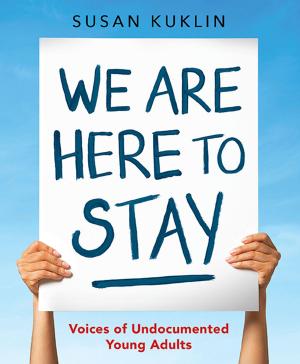 bigCover of the book We Are Here to Stay: Voices of Undocumented Young Adults by 
