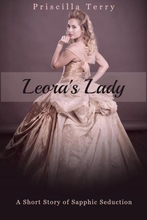 Cover of the book Leora's Lady: A Short Story of Sapphic Seduction by JK Honeycutt