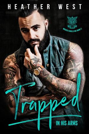 Cover of the book Trapped in His Arms by Heather West