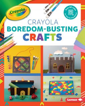 Cover of the book Crayola ® Boredom-Busting Crafts by Sara E. Hoffmann