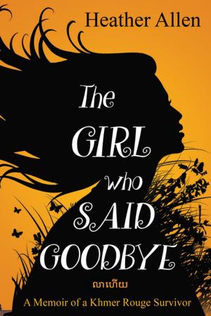 Cover of the book The Girl Who Said Goodbye by 黃錦樹