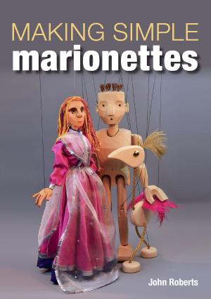 Cover of the book Making Simple Marionettes by Matthew Vale