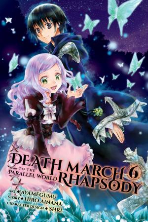 Cover of the book Death March to the Parallel World Rhapsody, Vol. 6 (manga) by Tetsuya Nomura, Takatoshi Shiozawa