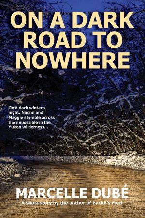 Cover of the book On a Dark Road to Nowhere by Grant Palmquist