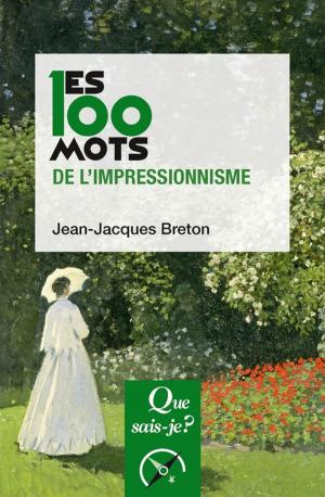 Cover of the book Les 100 mots de l'impressionnisme by Didier Anzieu