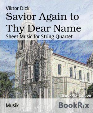 Cover of the book Savior Again to Thy Dear Name by Wolfgang Doll