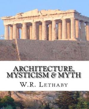 Cover of the book Architecture, Mysticism and Myth by Mathurin Adolphe de Lescure