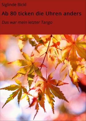 Cover of the book Ab 80 ticken die Uhren anders by Irene Dorfner